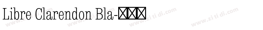 Libre Clarendon Bla字体转换 Libre Clarendon Bla字体转换